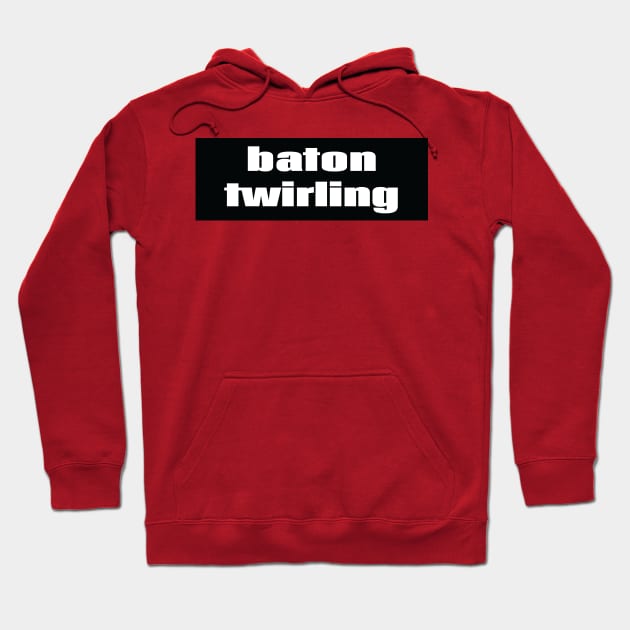 Baton Twirling Hoodie by ProjectX23Red